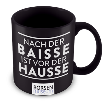Tasse „Nach der Baisse ist vor der Hausse“